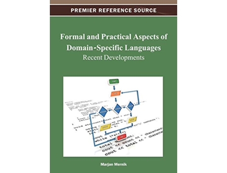 Livro Formal and Practical Aspects of DomainSpecific Languages Recent Developments de Marjan Mernik (Inglês)