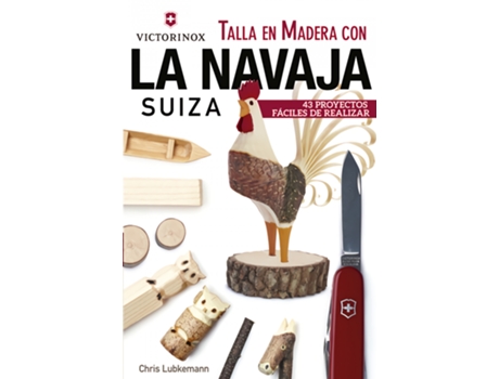Livro Talla En Madera Con La Navaja Suiza Victorinox de Chris Lubkemann (Espanhol)