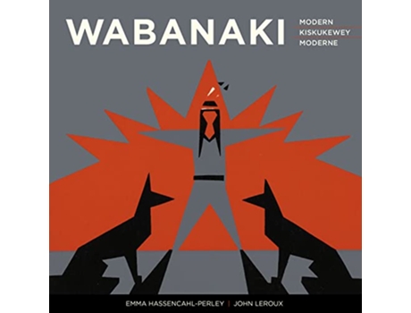 Livro Wabanaki Modern Wabanaki Kiskukewey Wabanaki Moderne de Emma Hassencahl-Perley e John Leroux (Inglês)