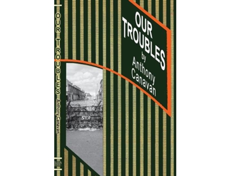 Livro OUR TROUBLES de Anthony Canavan (Inglês)