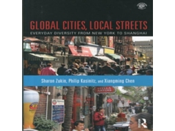 Livro Global Cities Local Streets Everyday Diversity from New York to Shanghai de Sharon Zukin (Inglês)