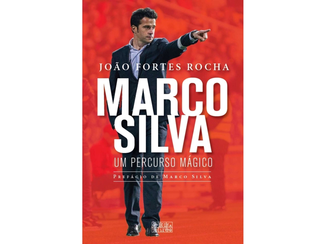 Marco Silva - Um Percurso Mágico De João Fortes Rocha