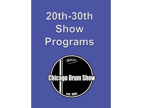 Livro Chicago Drum Show Programs 20-30 de Rob Cook (Inglês)