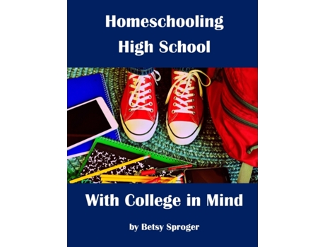 Livro Homeschooling High School with College in Mind: 2nd Edition Betsy Sproger (Inglês)