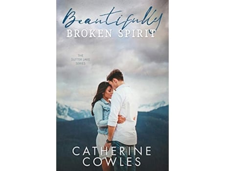 Livro Beautifully Broken Spirit The Sutter Lake Series de Catherine Cowles (Inglês)