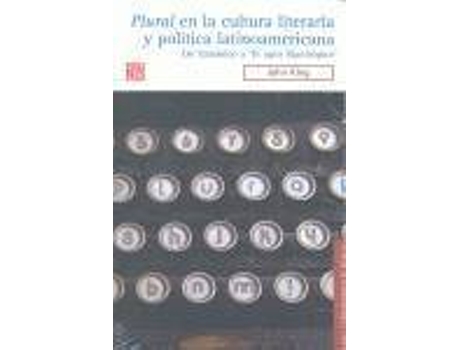 Livro Plural En La Cultura Literaria Y Política Latinoamericana. De Tlatelolco A El Ogro Filantrópico de John King