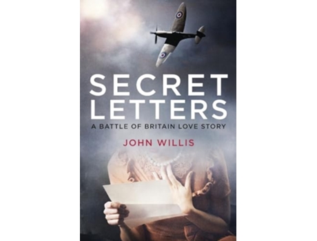Livro Secret Letters A Battle of Britain Love Story de John Willis (Inglês)