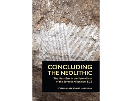 Livro concluding the neolithic de edited by arkadiusz marciniak (inglês)