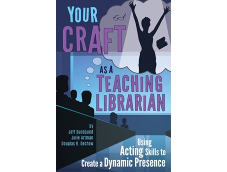 Livro Your Craft as a Teaching Librarian de Jeff Sundquist, Julie Artman et al. (Inglês)