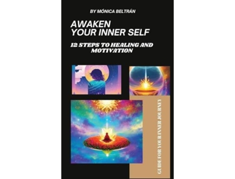 Livro Awaken Your Inner Self 12 Steps to Healing and Motivation de Mónica Beltrán (Inglês - Capa Dura)