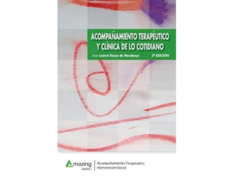 Livro Acompañamiento Terapéutico Y Clínica De Lo Cotidiano 2ª Edición De Leonel Dozza De Mendoça (espanhol)