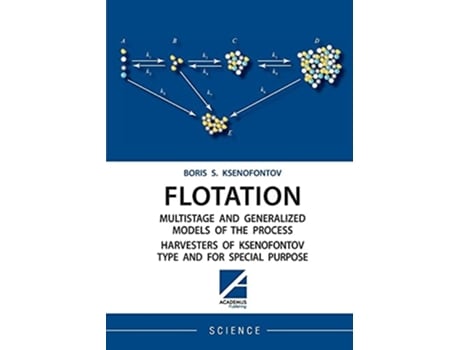 Livro Flotation Multistage And Generalized Models Of The Process Harvesters Of Ksenofontov Type And For Special Purpose De Boris Ksenofontov (inglês)