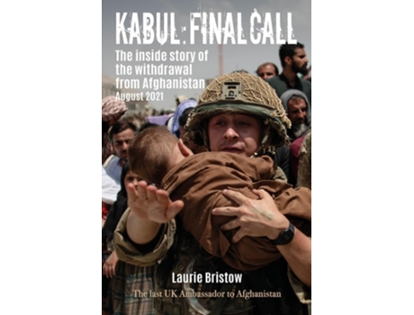 Livro Kabul Final Call de Laurie Bristow (Inglês - Capa Dura)