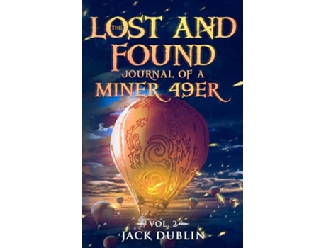 Livro The Lost And Found Journal Of A Miner 49er Vol. 2 De Jack Dublin (inglês)