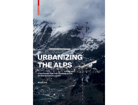 Livro urbanizing the alps de fiona pia (inglês)