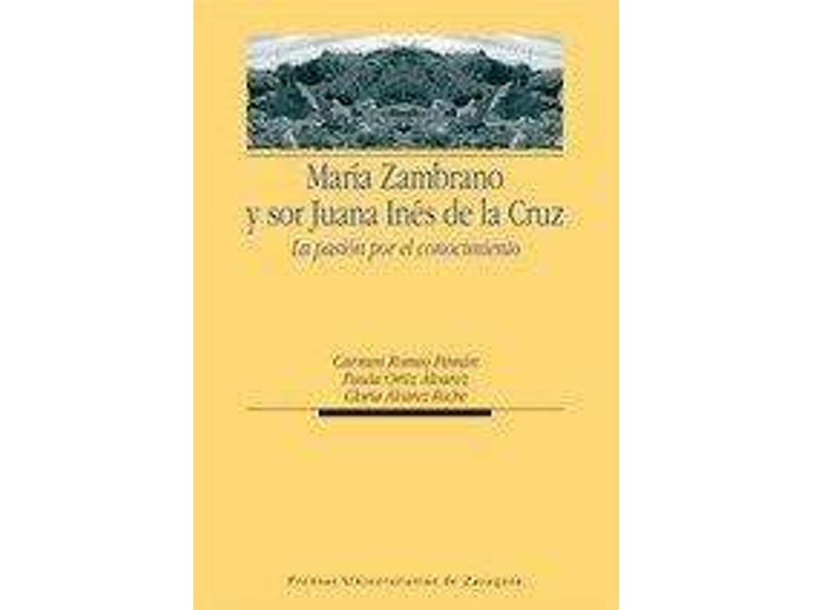 Livro Maria Zambrano y Sor Juana Ines de La Cruz La Pasion Por El Conocimiento de Carmen Romeo Peman (Espanhol)