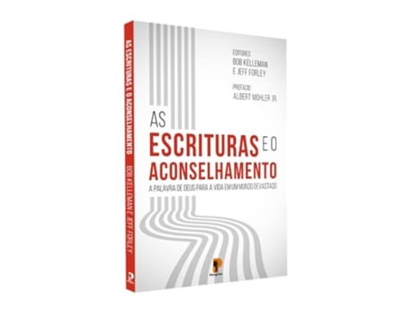 Livro As Escrituras E O Aconselhamento A Palavra De Deus Para A Vida Em Um Mundo Devastado De Bob Kelleman (português Do Brasil)