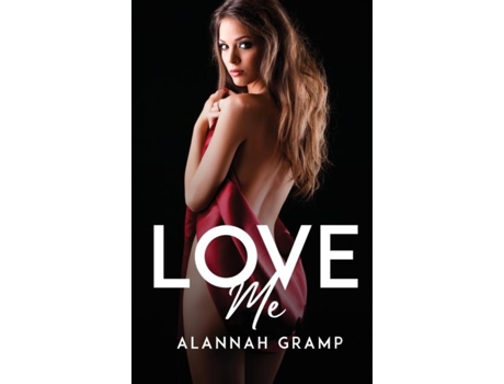 Livro Love Me De Alannah Gramp (inglês)