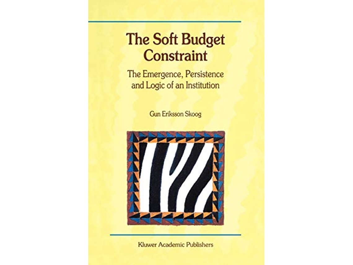 Livro Soft Budget Constraint The Emergence, Persistence and Logic of an Institution de Gun Eriksson Skoog (Inglês)