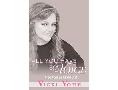 Livro All You Have is a Voice Free from a Hidden Cult de Vicki Yohe (Inglês)