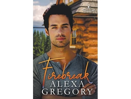 Livro Firebreak Caribou River de Alexa Gregory (Inglês)