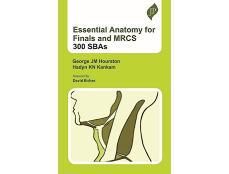 Livro Essential Anatomy for Finals and MRCS 300 SBAs de George Jm Hourston e Hadyn Kn Kankam (Inglês - Capa Dura)