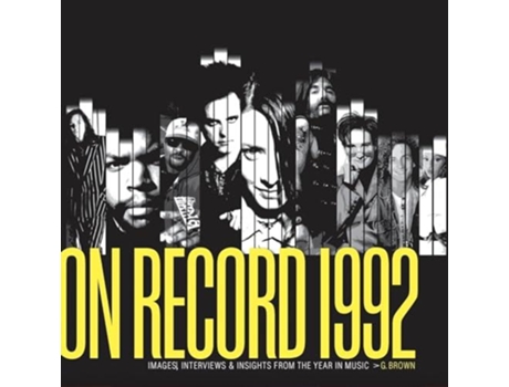Livro On Record Vol. 9 1992 Images, Interviews amp Insights From the Year in Music de G Brown (Inglês)