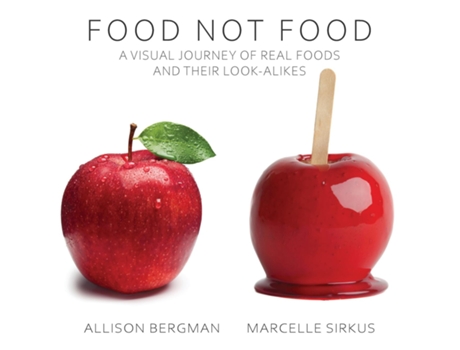 Livro FOOD NOT FOOD A Visual Journey of Real Foods and Their Look-Alikes de Allison Bergman (Inglês)