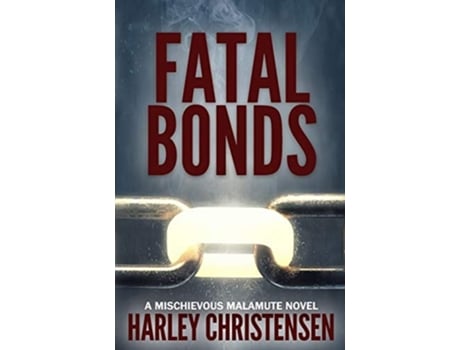Livro Fatal Bonds De Harley Christensen (inglês)
