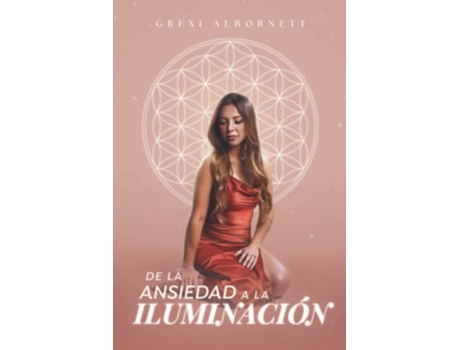Livro De la ansiedad a la iluminación Spanish Edition de Grexi Albornett (Espanhol)