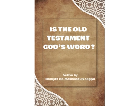 Livro Is The Old Testament Gods Word? De Monqith Ben Mahmoud Assaqar (inglês)