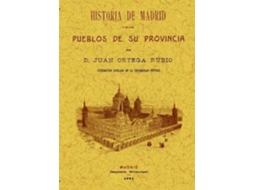 Livro Historia De Madrid Y De Los Pueblos De Su Provincia de Juan Ortega Rubio (Espanhol)