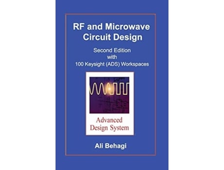 Livro RF and Microwave Circuit Design Updated and Revised with 100 Keysight Workspaces de Ali A Behagi (Inglês - Capa Dura)
