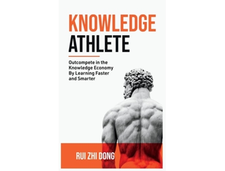 Livro Knowledge Athlete Outcompete In The Knowledge Economy de Rui Zhi Dong (Inglês)