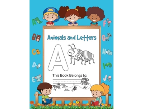 Livro Animals and Letters Write and Color Your Way to Alphabet Mastery de Bucur House (Inglês)