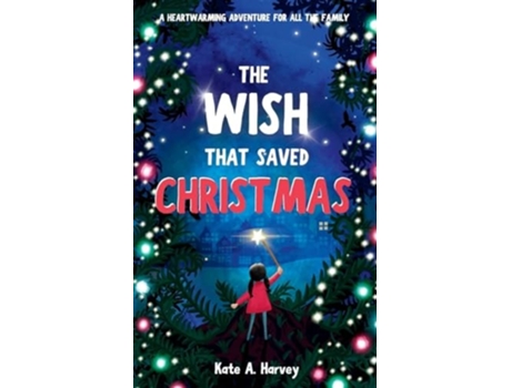 Livro The Wish That Saved Christmas de Kate A Harvey (Inglês)
