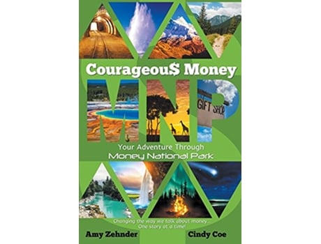 Livro Courageous Money Your Adventure Through Money National Park de Amy Zehnder Cindy Coe (Inglês)
