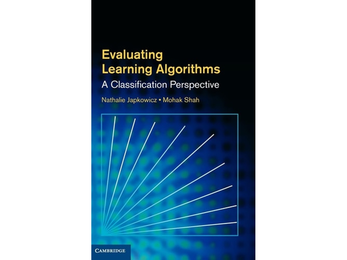 Livro Evaluating Learning Algorithms: A Classification Perspective de Nathalie Japkowicz, Mohak Shah (Inglês)
