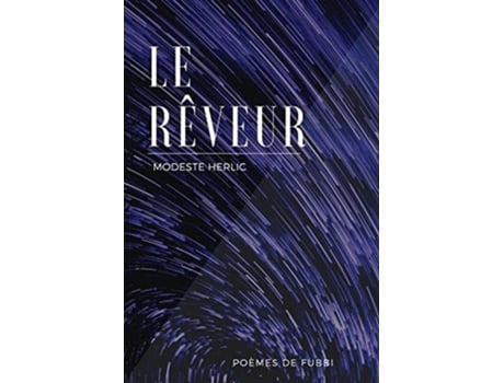 Livro Le Rêveur Poèmes De Fubbi De Modeste Herlic (francês)