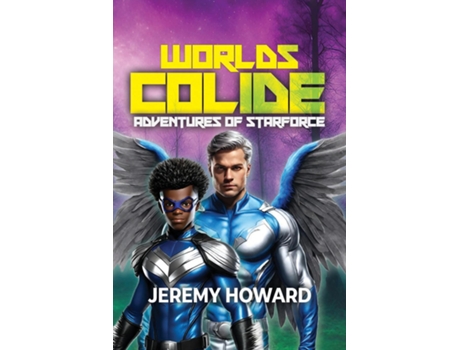 Livro Worlds Collide Adventures of Starforce de Jeremy Howard (Inglês)