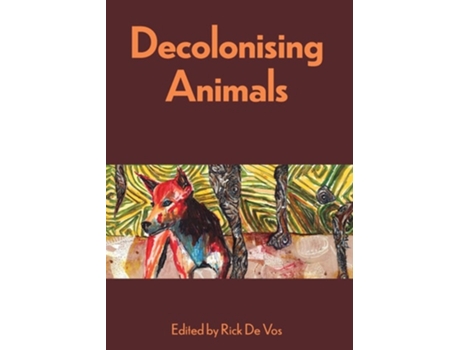 Livro Decolonising Animals De De Vos E Rick (inglês)