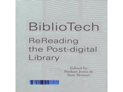 Livro BiblioTech ReReading the Post-digital Library de Nathan Jones (Inglês)