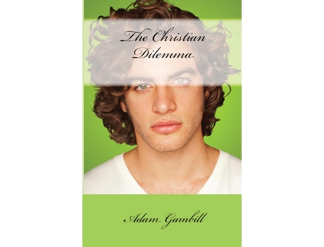 Livro The Christian Dilemma De Adam Gambill (inglês)