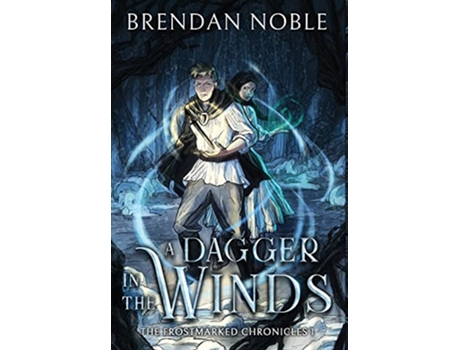 Livro A Dagger in the Winds The Frostmarked Chronicles de Brendan Noble (Inglês - Capa Dura)