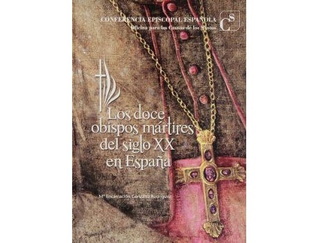 Livro Los doce obispos mártires del siglo XX en España de María Encarnación González Rodríguez (Espanhol)