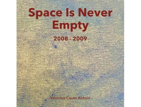 Livro Space Is Never Empty 2008 - 2009 De Caven Aldous, Veronica Et Al. (inglês)