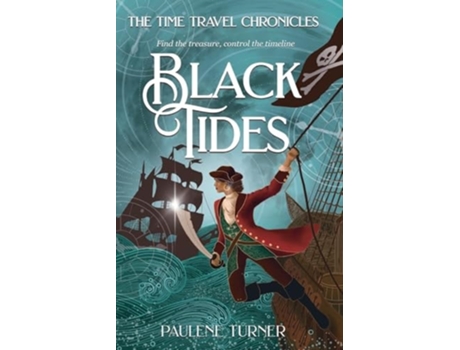 Livro Black Tides A high-stakes, fast paced time travel adventure in the pirate era de Paulene Turner (Inglês)