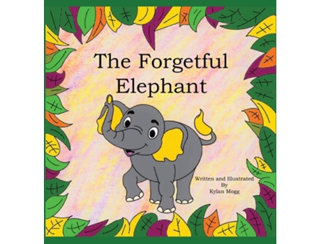 Livro The Forgetful Elephant de Kylan Mogg (Inglês - Capa Dura)
