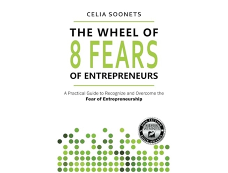 Livro The Wheel of 8 Fears of Entrepreneurs de Celia Soonets (Inglês)
