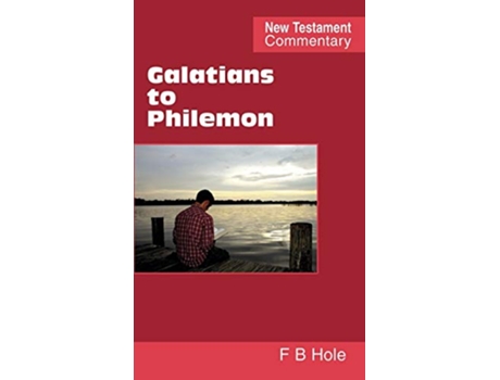 Livro Galatians to Philemon de Frank Binford Hole (Inglês)